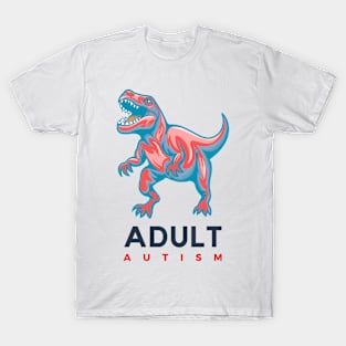 ADULT AUTISM T-Shirt